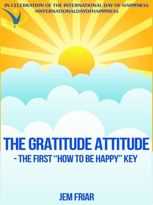 cover image of The Gratitude Attitude--The First "How to be Happy" Key